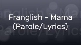 Franglish  Mama ParoleLyrics [upl. by Eisej]