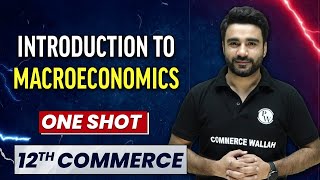 INTRODUCTION TO MACROECONOMICS in 1 Shot  Everything Covered  Class 12th Economics 🔥 [upl. by Ormand]