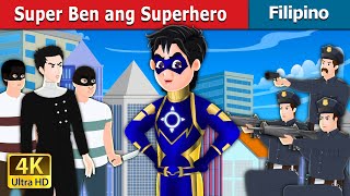 Super Ben ang Superhero  Super Ben the Superhero in Filipino  FilipinoFairyTales [upl. by Eiser576]