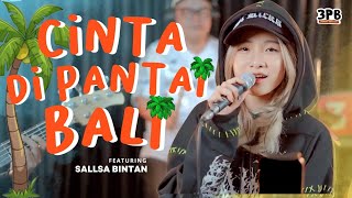 CINTA DI PANTAI BALI  SEJEDEWE  3PEMUDA COVER FEAT SALLSA BINTAN [upl. by Oberon55]