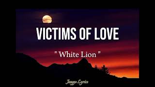 White Lion  Victims Of Love  Lyrics [upl. by Orecul]