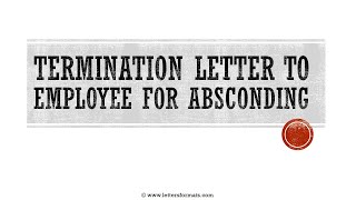 How to Write a Termination Letter to Employee for Absconding [upl. by Millham49]