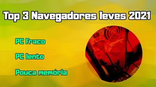 TOP 3 MELHORES NAVEGADORES 2021 PC FRACO [upl. by Nivrac]