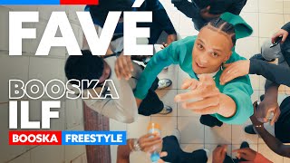 Favé  Freestyle Booska ILF [upl. by Mancino]