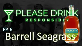 Ep 6  Barrell Seagrass Rye [upl. by Eanar348]