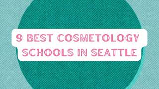 9 Best Cosmetology Schools in Seattle [upl. by Sielen41]