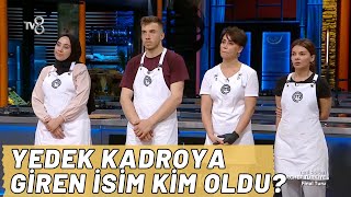 Masterchef Türkiye Yedek Kadroya Kim Girdi [upl. by Sausa]