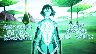 Airspeeds Korra Rewatch  K409 Beyond the Wilds [upl. by Jeggar]