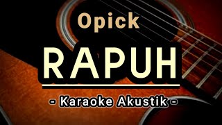 Opick  Rapuh  Karaoke Akustik [upl. by Gemina]