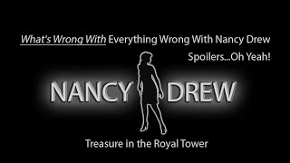 Whats Wrong With Everything Wrong With Nancy Drew Treasure in the Royal Tower [upl. by Dnumsed56]