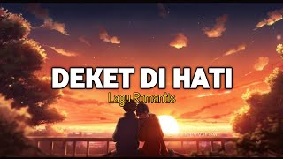 DEKAT DI HATI  LIRIK LAGU [upl. by Sherer840]