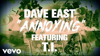 Dave East  Annoying ft TI Official Lyric Video [upl. by Sunil]