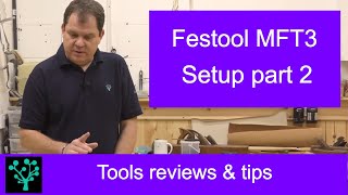 Festool MFT 3 Setup Part 2 [upl. by Melamed382]