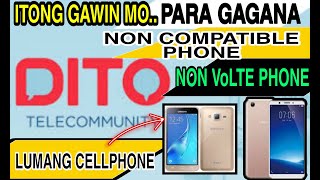 PAANO GAGANA DITO SIMCARD SA LUMANG CELLPHONE  NON COMPATIBLE MOBILEPHONE OR NON VoLTE MOBILEPHONE [upl. by Fallon]