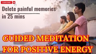 Let go Positive energy meditation to erase memories [upl. by Brnaby507]