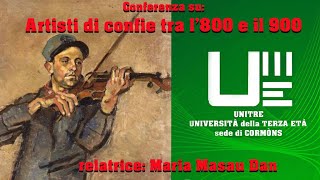 UNITRE Cormons  Artisti di confine tra ‘800 e ‘900 [upl. by Soma761]