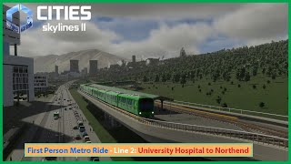 Cities Skylines 2 First Person Metro Ride  Line 2  Beetham University Hospital to Northend [upl. by Bogoch]