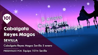 🔴 Cabalgata Reyes Magos  5 enero  Programa especial 101tv Sevilla [upl. by Dodge]