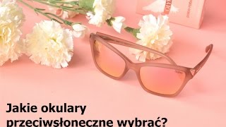 Jakie okulary przeciwsłoneczne wybrać cz 1 [upl. by Anirbac178]