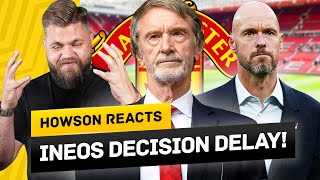 INEOS DELAY Ten Hag Decision Fan FRUSTRATION Grows Howson Reacts [upl. by Daigle]