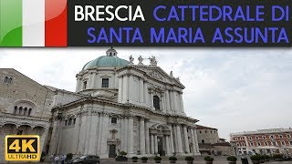 BRESCIA  Cattedrale di Santa Maria Assunta Duomo Nuovo 4K [upl. by Linder]