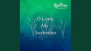 O Lord My Shepherd [upl. by Hedvah]