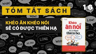 Tóm tắt sách 16  Khéo ăn khéo nói sẽ có được thiên hạ  Trác Nhã [upl. by Nnaitak]