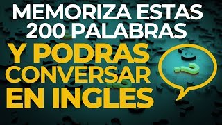 MEMORIZA Estas 200 PALABRAS y Podrás CONVERSAR en INGLES Voz Inglés y Español [upl. by Settera]