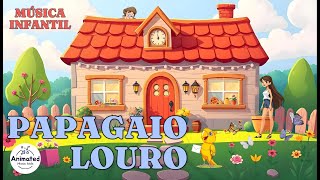 Papagaio Louro ♫  Música Infantil [upl. by Eissim]