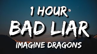 Imagine Dragons  Bad Liar Lyrics 🎵1 Hour [upl. by Gittel]