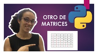 EJERCICIO para PRACTICAR matrices en PYTHON [upl. by Anilosi]