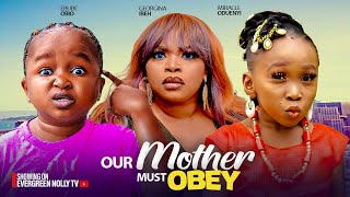 OUR MOTHER MUST OBEY  EBUBE OBIO GEIRGINA IBEH MIRACLE UDUENYI Latest Nigerian Movie 2024 [upl. by Alorac557]