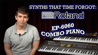 Roland EP6060 Combo Piano The Synths That Time Forgot [upl. by Bing]