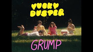 Yucky Duster  Grump [upl. by Lleroj]