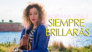 Siempre Brillarás  Tini Cover by Adriana Vitale [upl. by Moth461]