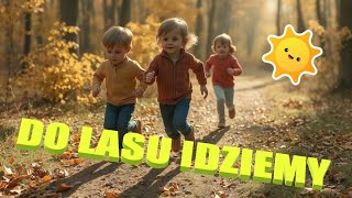 Do Lasu Idziemy  Wesoła Piosenka dla Dzieci  Przygodowa Piosenka o Naturze 🌲🎶 [upl. by Ssalguod]