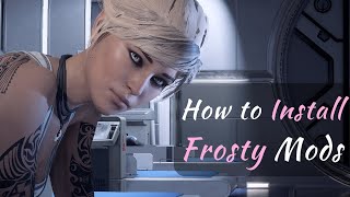 How to Install Frosty Mods  Dragon Age Inquisition amp Mass Effect Andromeda Modding Tutorial [upl. by Rhoads]