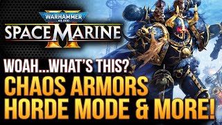 Warhammer 40K Space Marine 2  New Chaos Armors That Horde Mode and Devs Respond [upl. by Eleazar98]