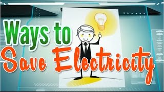 Energy Consumption and Ways to Save Electricity [upl. by Nitsew]