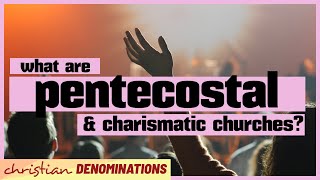 What are Pentecostal and Charismatic Churches [upl. by Odrude]