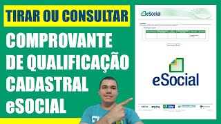 Como tirar o comprovante de qualificação cadastral eSocial [upl. by Wilterdink835]