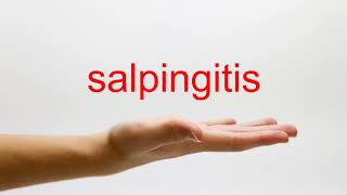 How to Pronounce salpingitis  American English [upl. by Garnette]