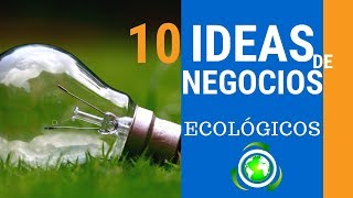 10 ideas de negocios rentables ecológicos [upl. by Bradley]