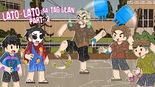 Lato Lato sa Tag Ulan  PART 2  Pinoy Animation [upl. by Moser]