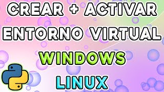 VIRTUALENV EN PYTHON Cómo CREAR  ACTIVAR un Entorno Virtual de Python en Windows y Linux Ubuntu [upl. by Wasserman]