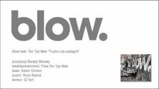 Blow feat Ten Typ Mes  Trudno cię zastąpić [upl. by Schaab140]