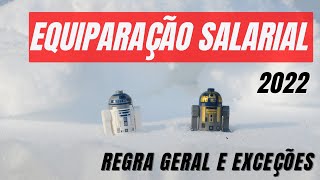 EQUIPARAÇÃO SALARIAL em 2022  Mesmas funções mesmo salário  Regra e exceções Artigo 461 CLT [upl. by Peednas788]