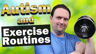 Autism and Exercise Routines [upl. by Nessie651]