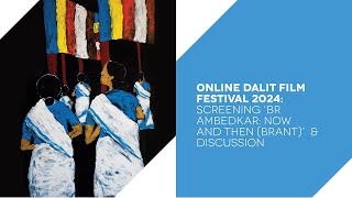 Online Dalit Film Festival 2024 Screening ‘BR Ambedkar Now And Then BRANT’ amp discussion [upl. by Bar296]