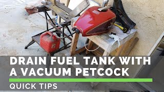 Drain Gas Fuel Tank with Vacuum Petcock  Quick Tip [upl. by Woodford]